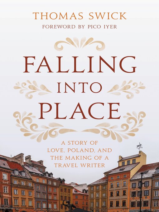 Title details for Falling into Place by Thomas Swick - Wait list